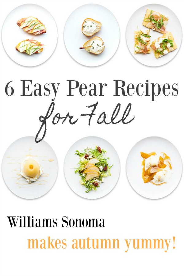 6 easy pear recipes for fall from Williams Sonoma. FALL In Love With Autumn: Pre-PEAR Yourself for Autumn Pear Inspiration Ahead!