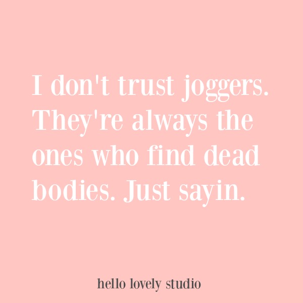 Funny quote with humor on Hello Lovely Studio. #quote #humor #funnyquote