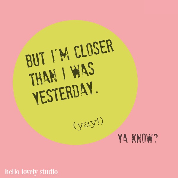 Whimsical inspirational quote with pink on Hello Lovely Studio. #inspirational #quotes #whimsical #pink #encouragement