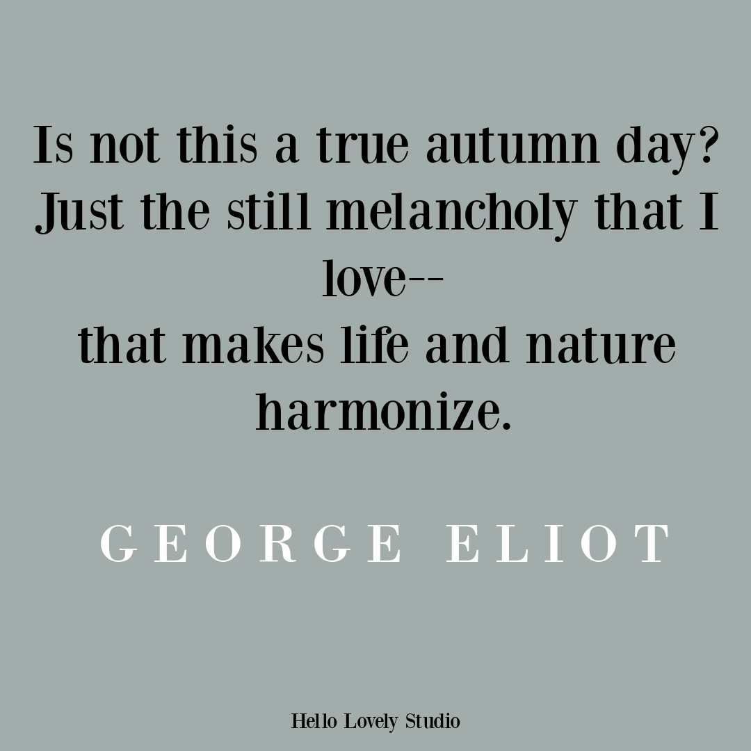 Autumn or Fall Quote to inspire and soothe - Hello Lovely Studio. #fallquotes #autumnquotes #inspirationalquotes