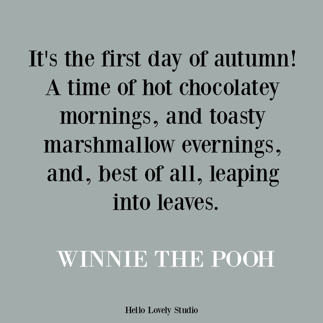 Autumn or Fall Quote to inspire and soothe - Hello Lovely Studio. #fallquotes #autumnquotes #inspirationalquotes