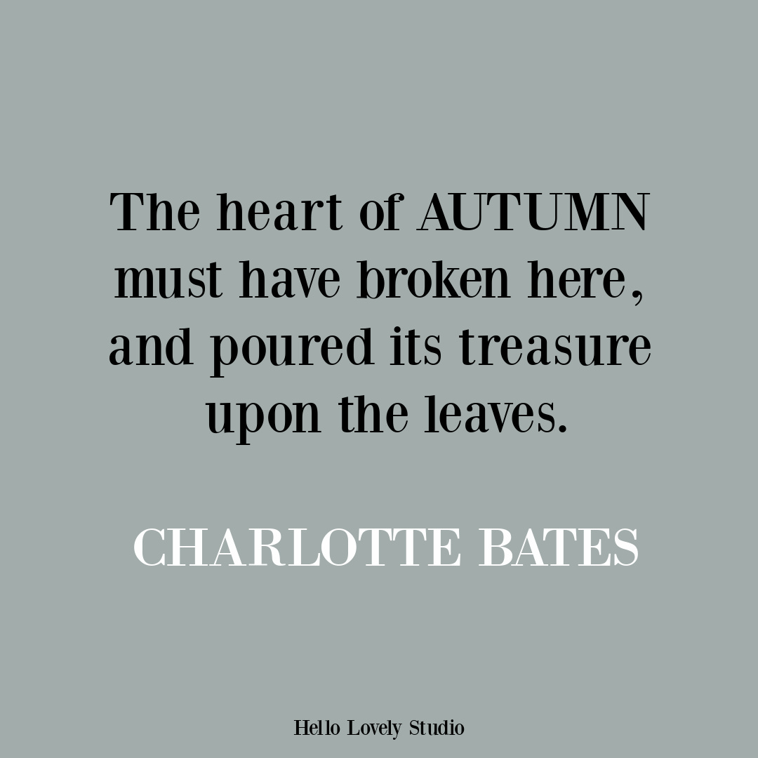 Autumn or Fall Quote to inspire and soothe - Hello Lovely Studio. #fallquotes #autumnquotes #inspirationalquotes