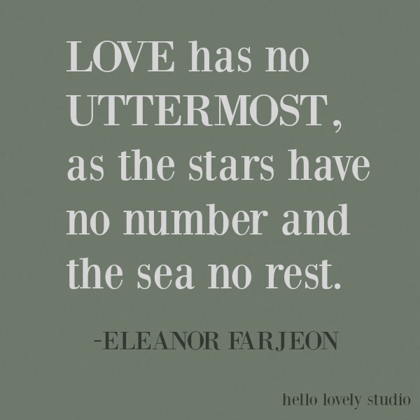 Inspiring quote of encouragement on Hello Lovely Studio about love from Eleanor Farjeon #lovequotes #inspirational #quote #kindness #encouragement #personalgrowth #motivational