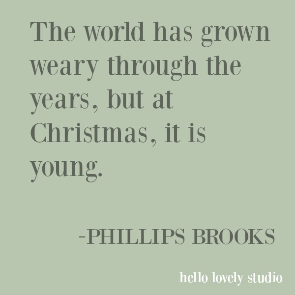 Inspirational quote about Christmas from Phillips Brooks on Hello Lovely Studio. #quotes #inspirational #holidays #christmasquote