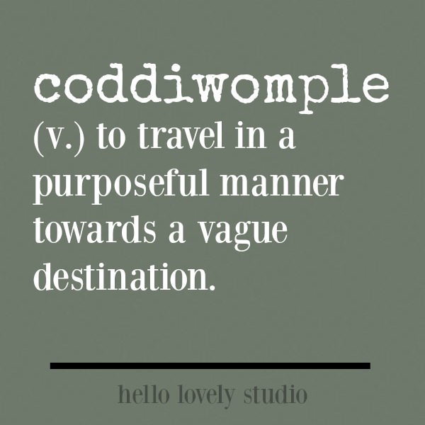 Funny inspirational definition of coddiwomple. #quotes #travel #coddiwomple