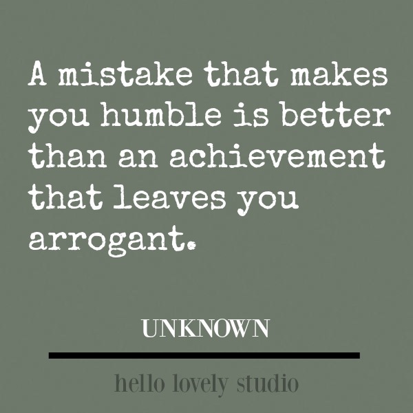 Inspirational quote about mistakes and humility. #inspirationalquote #quotes #humility #personalgrowth #motivational