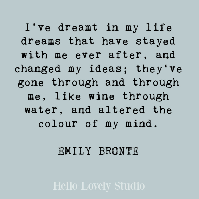 Emily Bronte inspirational quote about dreaming. #quotes #emilybronte #dreamquotes