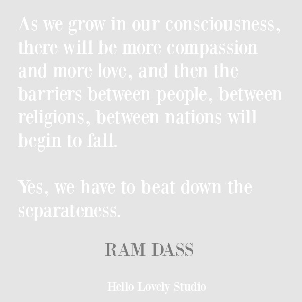 Ram Dass inspirational quote about compassion on Hello Lovely Studio. #quotes #inspirationalquote #ramdass #compassionquote