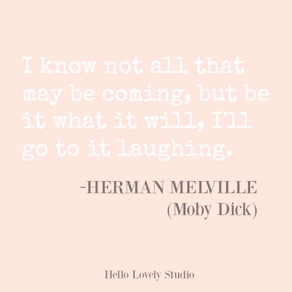 Inspirational quote on Hello Lovely Studio. #hellolovelystudio #quotes #inspirationalquote #melville