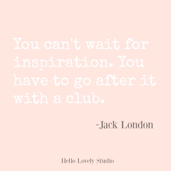 Inspirational quote on Hello Lovely Studio. #hellolovelystudio #quotes #inspirationalquote #jacklondon