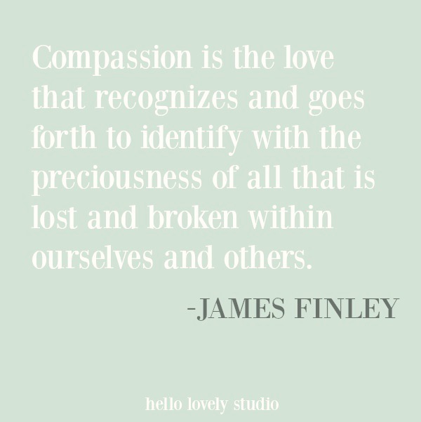 Inspirational quote from James Finley about compassion, faith, spirituality on Hello Lovely Studio. #compassion #inspirationalquote #spirituality #religiousquotes #christianity #quotes