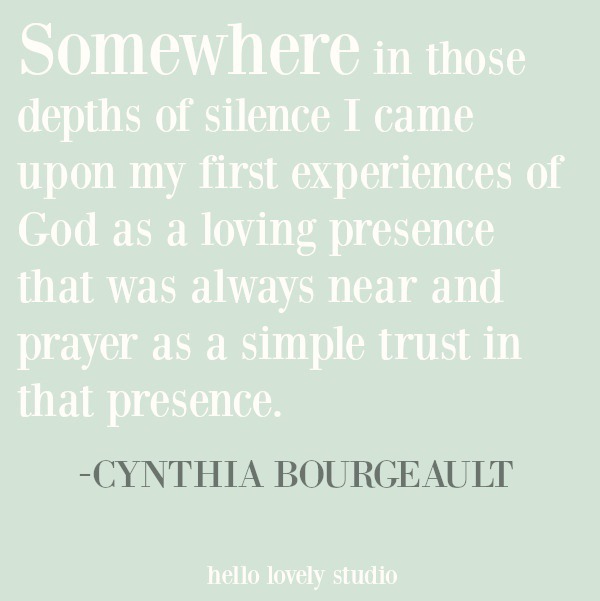 Inspirational quote about silence from Cynthia Bourgeault on Hello Lovely Studio. #inspirationalquote #faithquote #religiousquote #christianity #spiritualformation