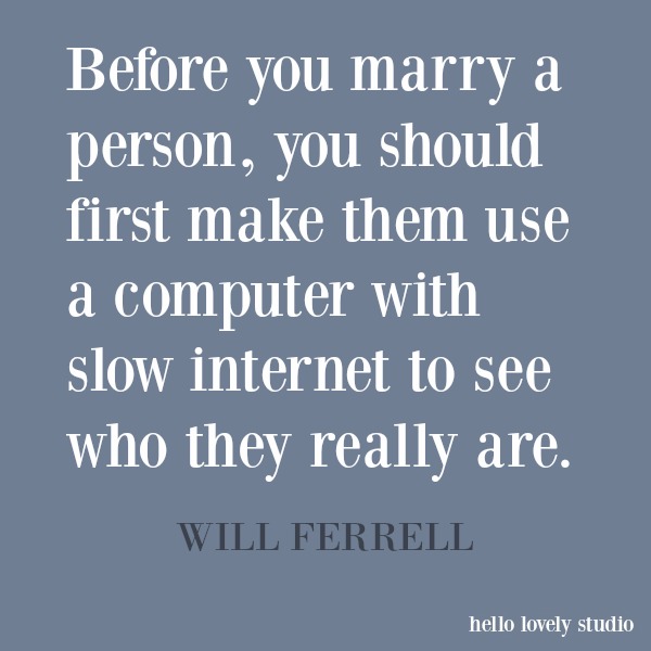 Funny quote and humor on Hello Lovely Studio. #funnyquote #humor #willferrell