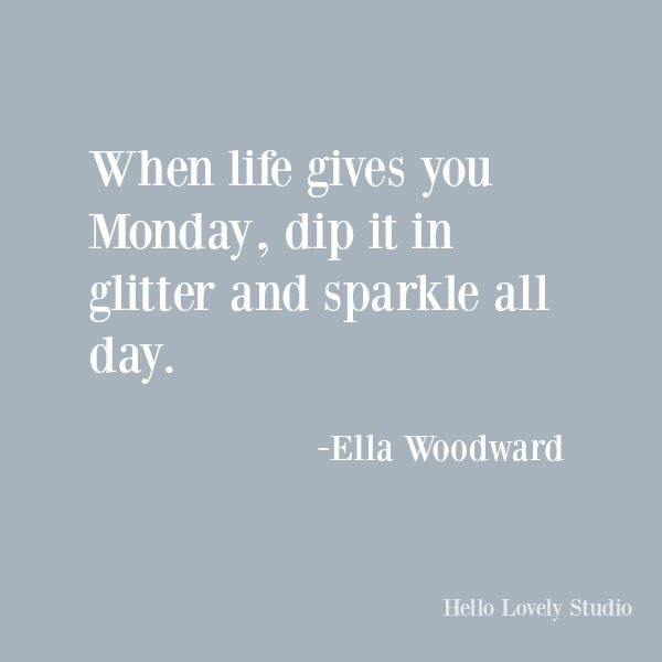 Encouraging and inspirational quote on Hello Lovely Studio: When life gives you Monday...#quotes #inspirationalquote #funnyquotes #encouragement #mondays