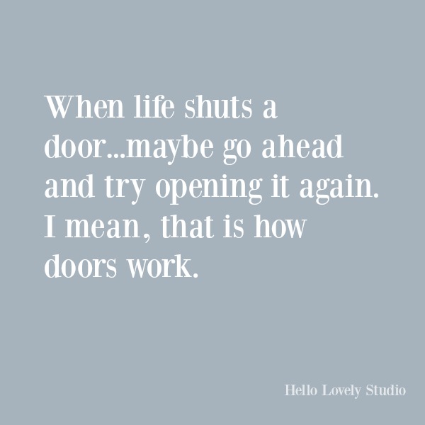 Funny humor quote on Hello Lovely Studio: when life shuts a door...#funnyquotes #humor #quotes #quotesaboutlife