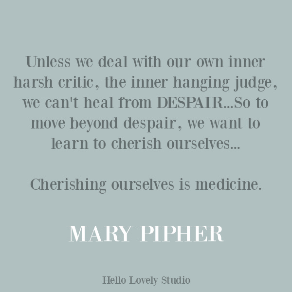 Mary Pipher quote about struggle, personal growth, and despair on Hello Lovely Studio. #personalgrowth #inspirationalquote #strugglequotes