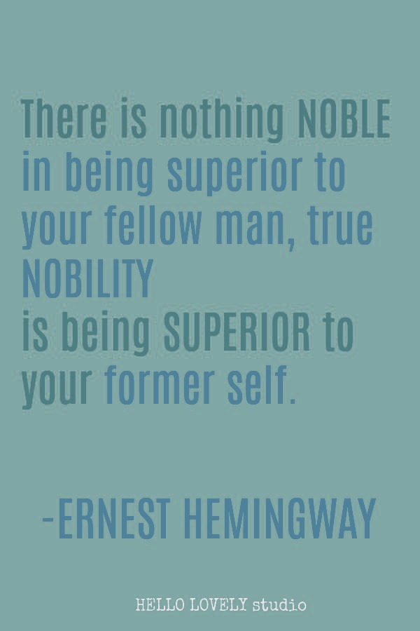 Inspirational quote about personal growth from Hemingway on Hello Lovely Studio. #inspirationalquote #hemingway #transformation #personalgrowth #lifequotes