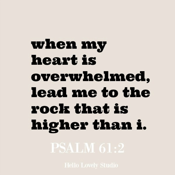 Psalm 61: When my heart is overwhelmed, lead me...#hellolovelystudio #psalm61 #scriptureverse #inspiringquote #anxiety #encouragement #faith #christianity