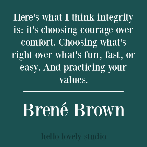 Brene Brown Inspirational quote on Hello Lovely Studio about integrity. #brenebrown #inspirationalquotes #brenebrownquote