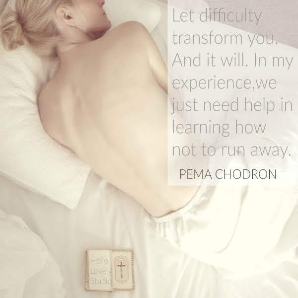 Pema Chodron quote on a photo of Michele by Hello Lovely Studio. #pemachodron #strugglequotes #transformationquotes