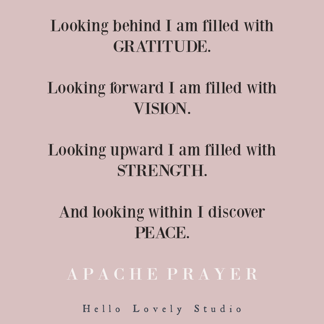 An inspiring Apache Prayer on Hello Lovely Studio. #prayers #apacheprayer #inspirationalquote #gratitudequotes