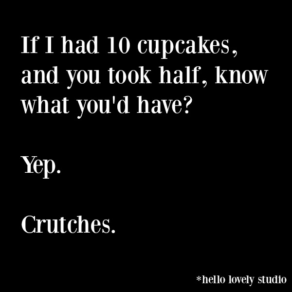 Funny quote and humor to make you smile on Hello Lovely Studio. #funnyquote #humorquote #midlifehumor #cupcakes