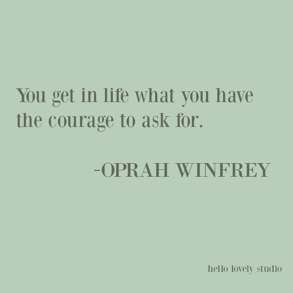 Inspirational quote about courage on Hello Lovely Studio. #inspirationalquote #quotes #couragequotes #encouragementquote