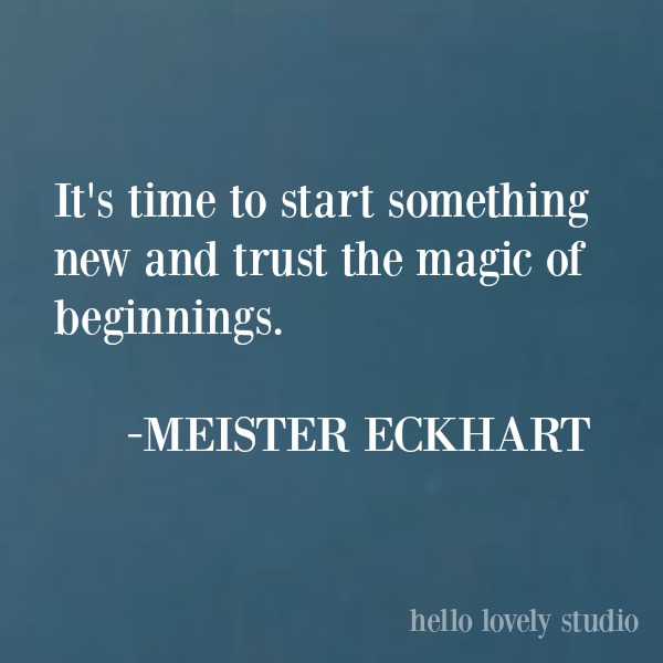 Meister Eckhart inspiring quote about beginnings on Hello Lovely Studio. #meistereckhart #quotes #inspirationalquote #quotes