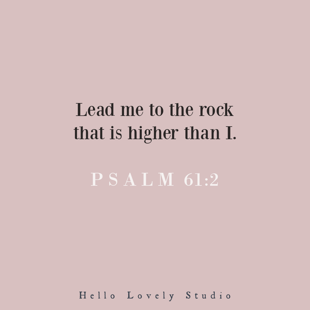 Psalm 61 scripture "lead me to the rock..." on Hello Lovely Studio. #scriptureverses #psalm61 #christianity #bibleverse