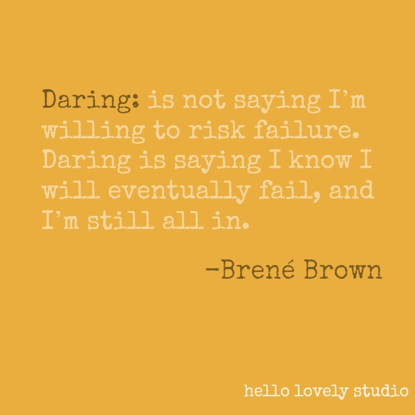 Brené Brown quote about daring on Hello Lovely Studio. #brenebrown #inspirationalquote #quotes #vulnerability #personalgrowth
