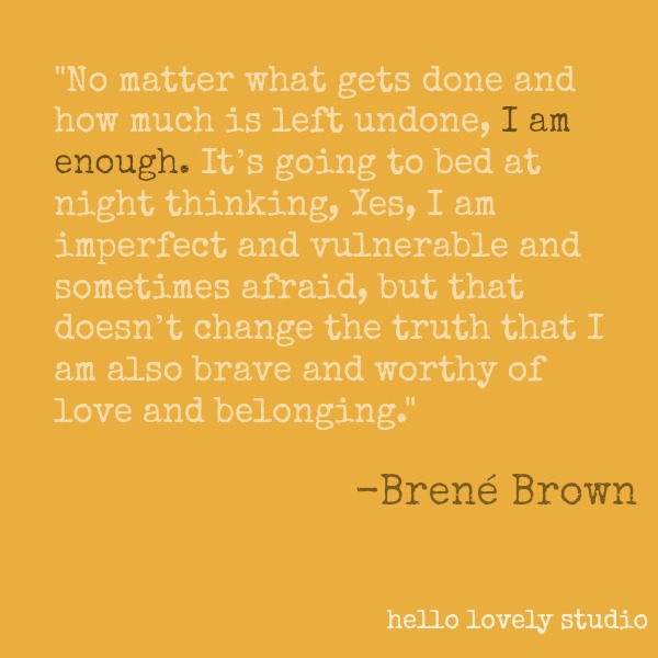 Brené Brown quote about self kindness on Hello Lovely Studio. #brenebrown #inspirationalquote #quotes #vulnerability #personalgrowth