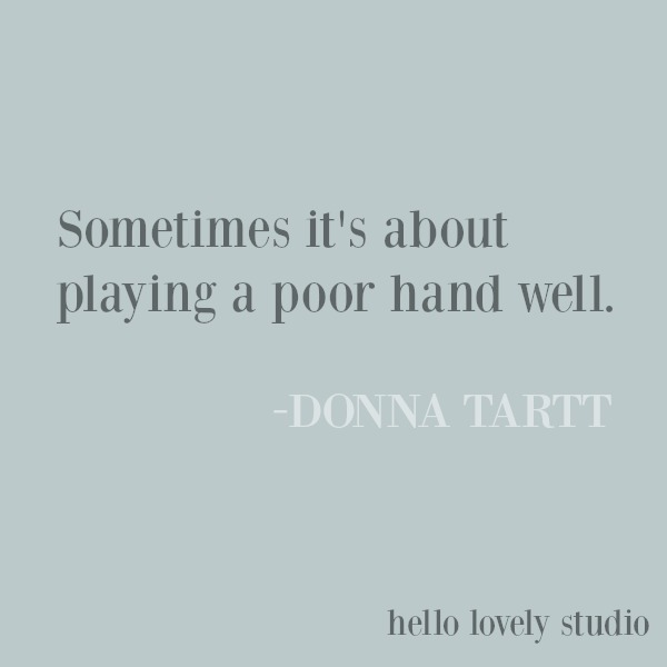 Inspirational quote about life on Hello Lovely Studio from Donna Tartt. #inspirationalquote #lifequote #struggle #quotes