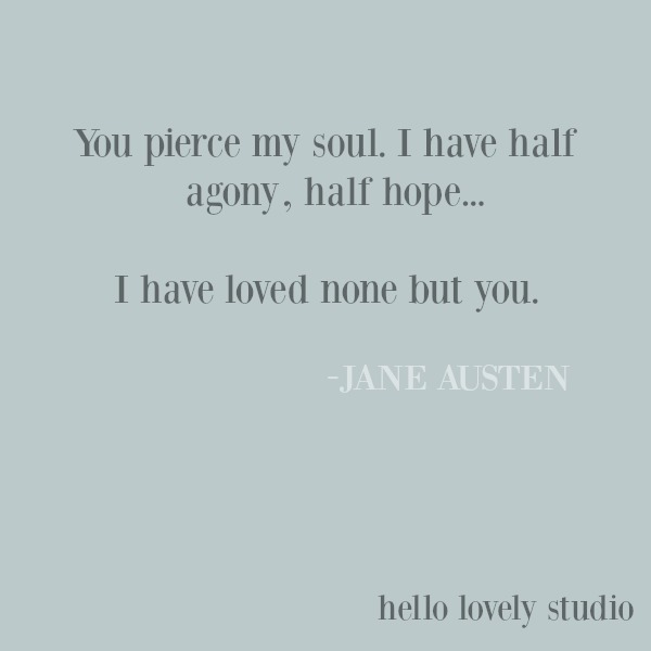 Inspirational quote and love quote from Jane Austen on Hello Lovely Studio. #quotes #inspirationalquote #lovequote #janeausten