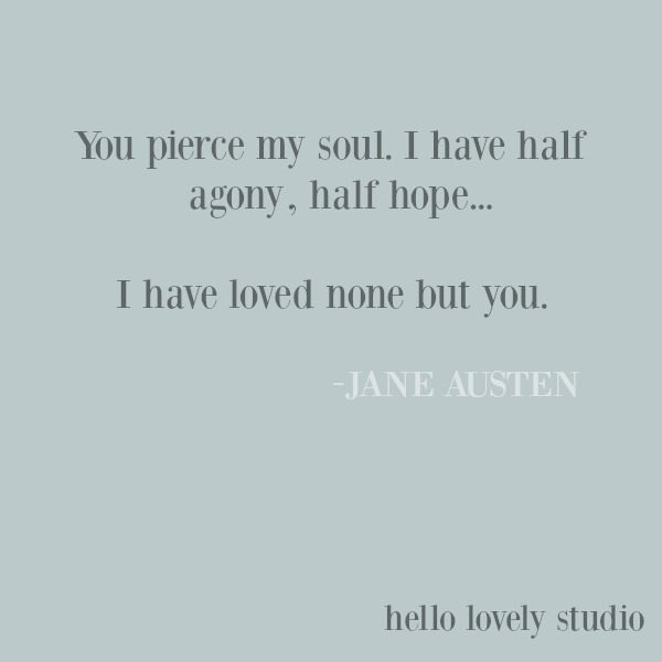 Inspirational quote and love quote from Jane Austen on Hello Lovely Studio. #quotes #inspirationalquote #lovequote #janeausten