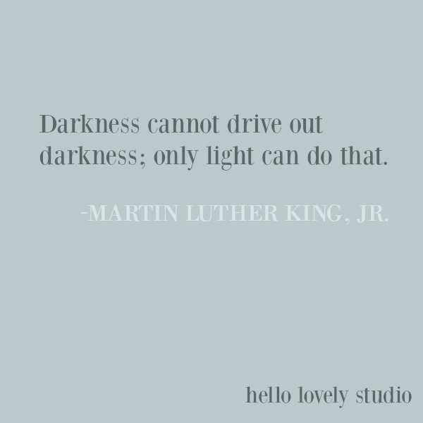 Inspirational quote about darkness and light from Martin Luther King Jr on Hello Lovely Studio. #inspirationalquote #quotes #MLK