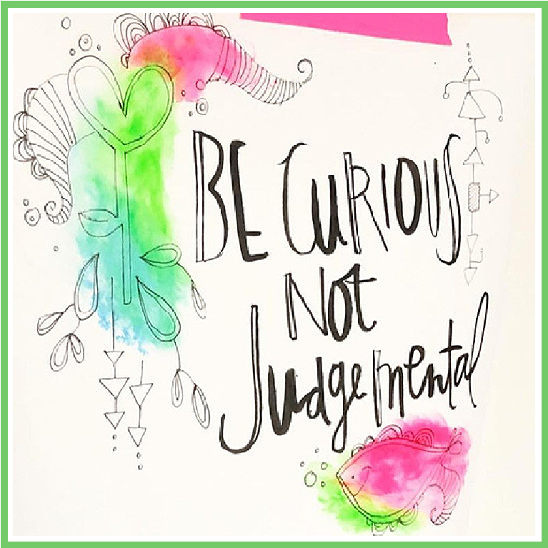 Be curious not judgemental - cheerful and whimsical hand lettered art by Jenny Sweeney.