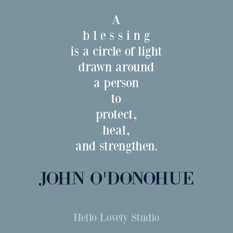 Blessing quote from Irish poet John O'Donohue on Hello Lovely. #blessingquotes #inspirationalquotes #faithquotes #spirituality #johnodonohue