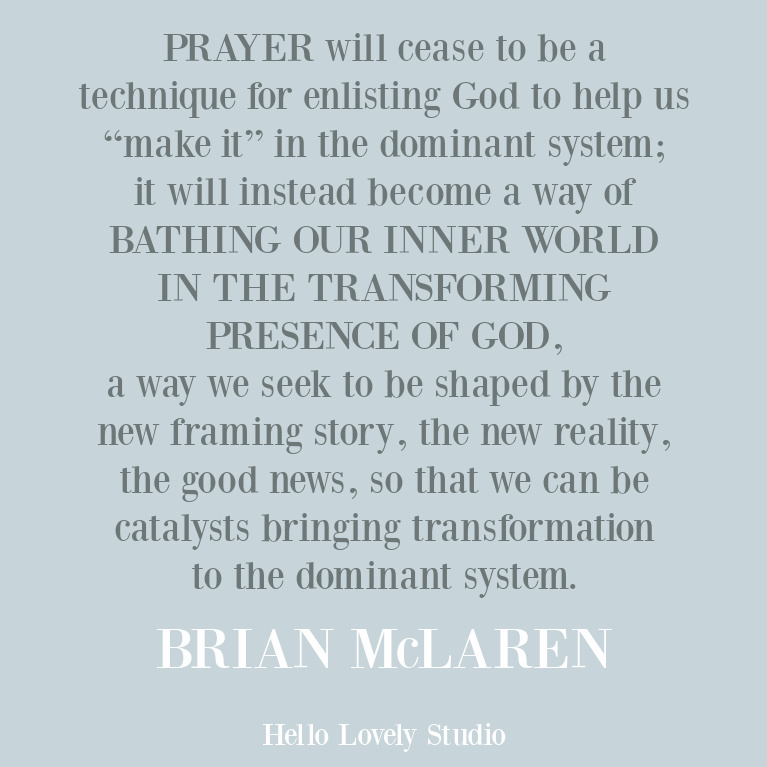 Brian McLaren inspirational quote on Hello Lovely Studio. #inspirationalquotes #faithquotes #christianity #contemplativequotes #spirituality