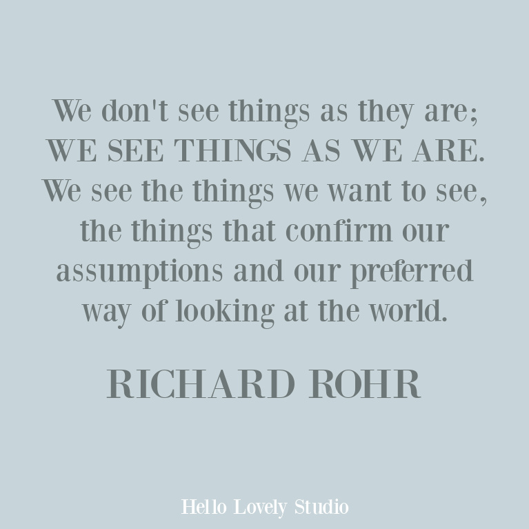 Richard Rohr inspirational quote about spiritual seeing and bias - Hello Lovely Studio. #richardrohr #rohrquotes #spirituality #christianity #faithquotes