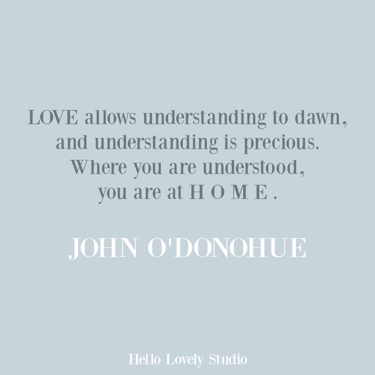 John O'Donohue love quote about belonging and home. #inspirationalquotes #lovequotes #irishpoet