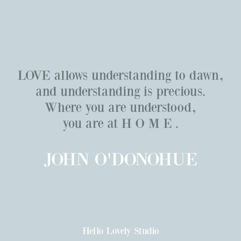 John O'Donohue love quote about belonging and home. #inspirationalquotes #lovequotes #irishpoet