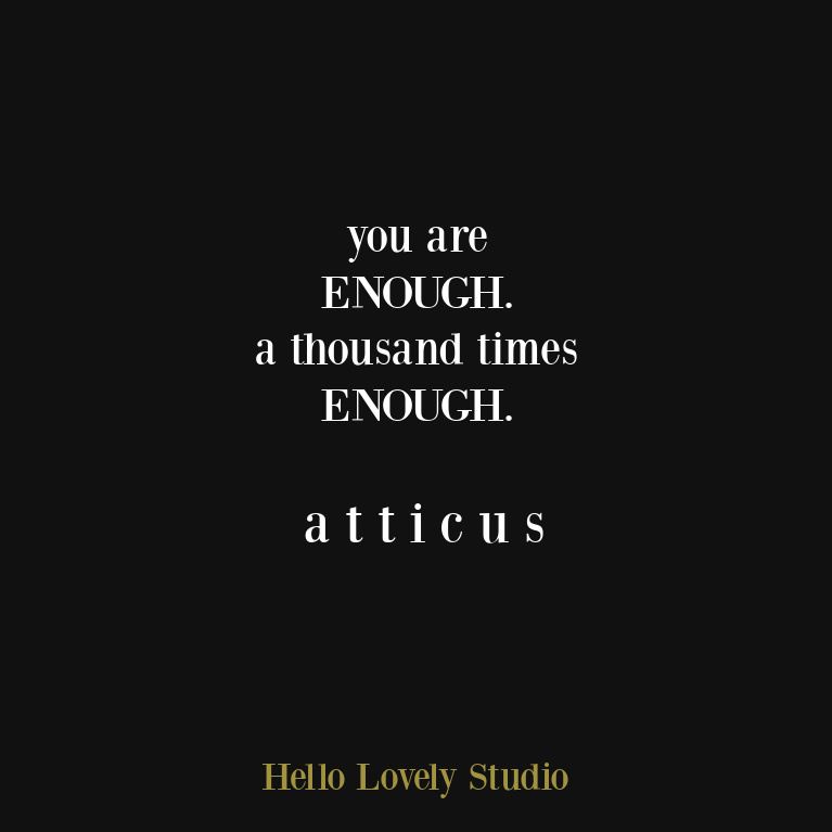 atticus poetry quote about love, life, and being alive and enough - on Hello Lovely Studio. #atticus #atticuspoetry #atticusquote #lovequote #relationshipquote