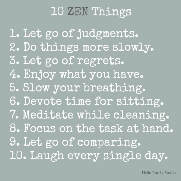 10 zen things on Hello Lovely Studio. #quotes #zen #simpleliving #slowliving #hellolovelystudio