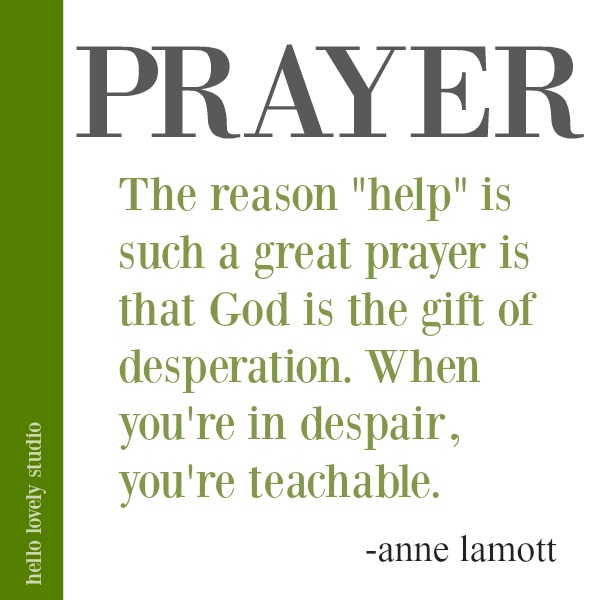 Anne Lamott quote about prayer on Hello Lovely Studio. #quotes #faithquote #christianity #prayer #annelamott