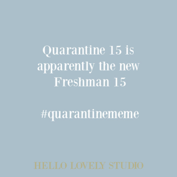 Funny meme and humor about quarantine on Hello Lovely Studio. #quarantinememe #covidhumor #pandemic2020 #memes #humor