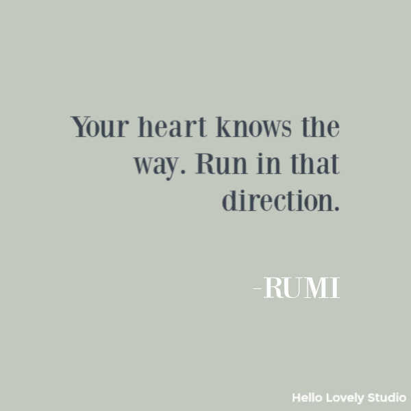 Rumi inspirational quote about heart on Hello Lovely Studio. #rumi #inspirationalquote #personalgrowth #quotes