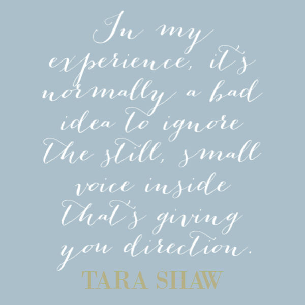 Inspirational quote from designer Tara Shaw on Hello Lovely Studio. #quotes #inspirationalquote