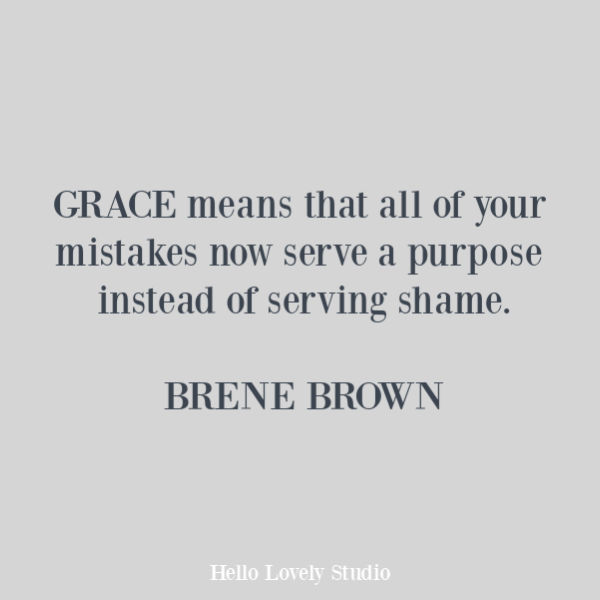 Brene Brown inspirational quote about grace on Hello Lovely Studio. #quotes #brenebrown #gracequotes #faithquotes #spirituality #personalgrowth