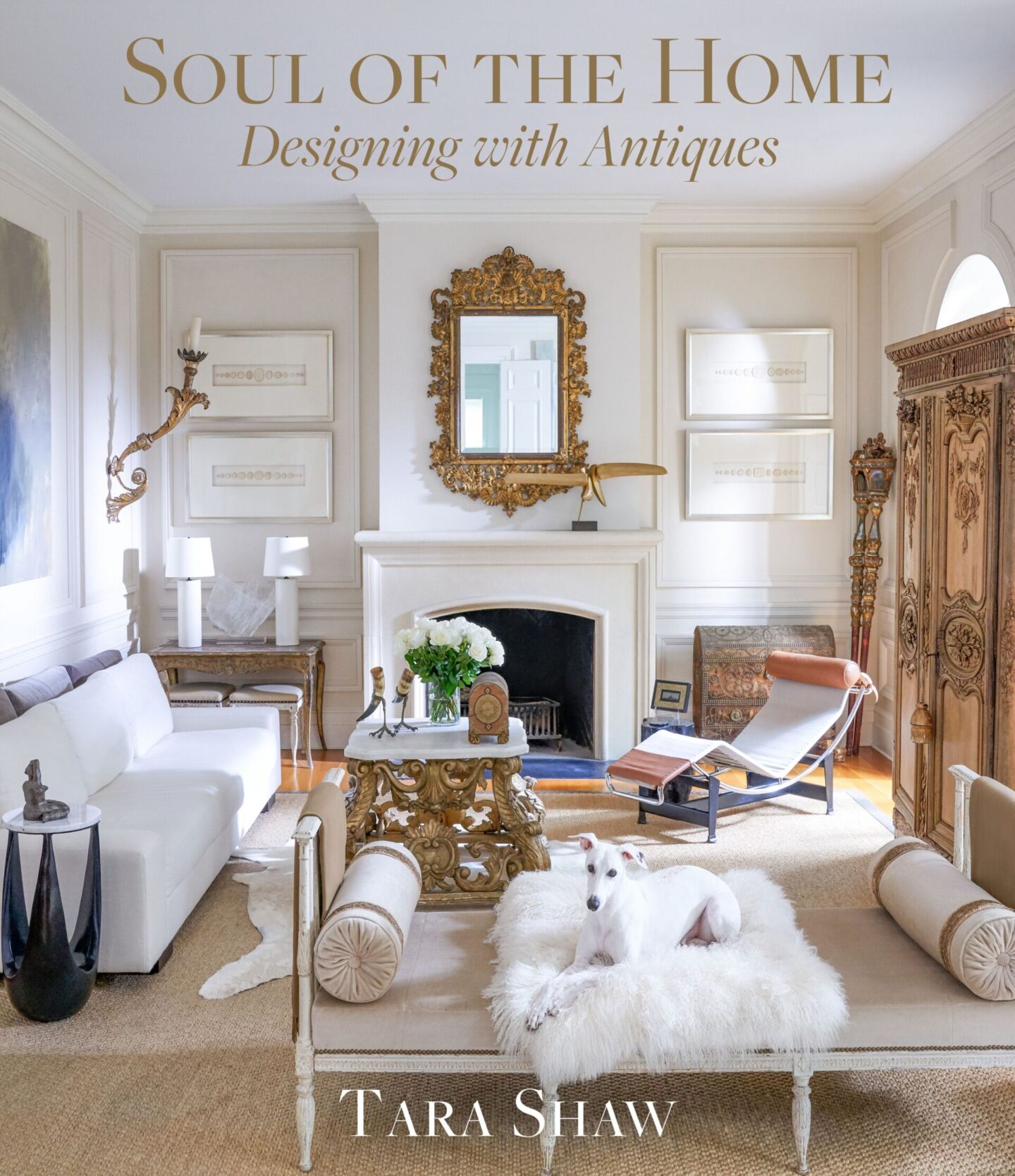 Tara Shaw The Soul of a Home book cover. #tarashaw #soulofthehome #designingwithantiques #designbook #interiordesign