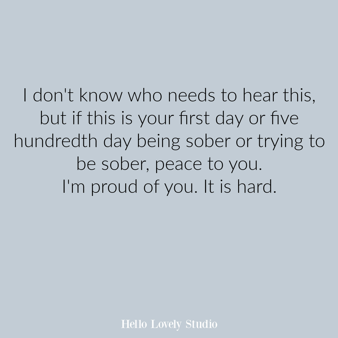 Inspirational quote about addiction and sobriety on Hello Lovely Studio. #inspirationalquotes #sobriety #addiction